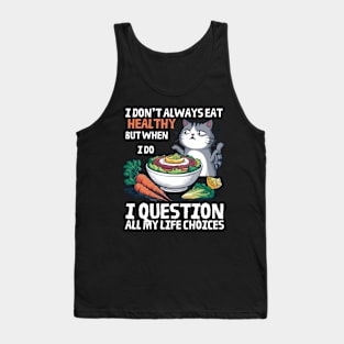 Funny cat i don’t always eat healthy Tank Top